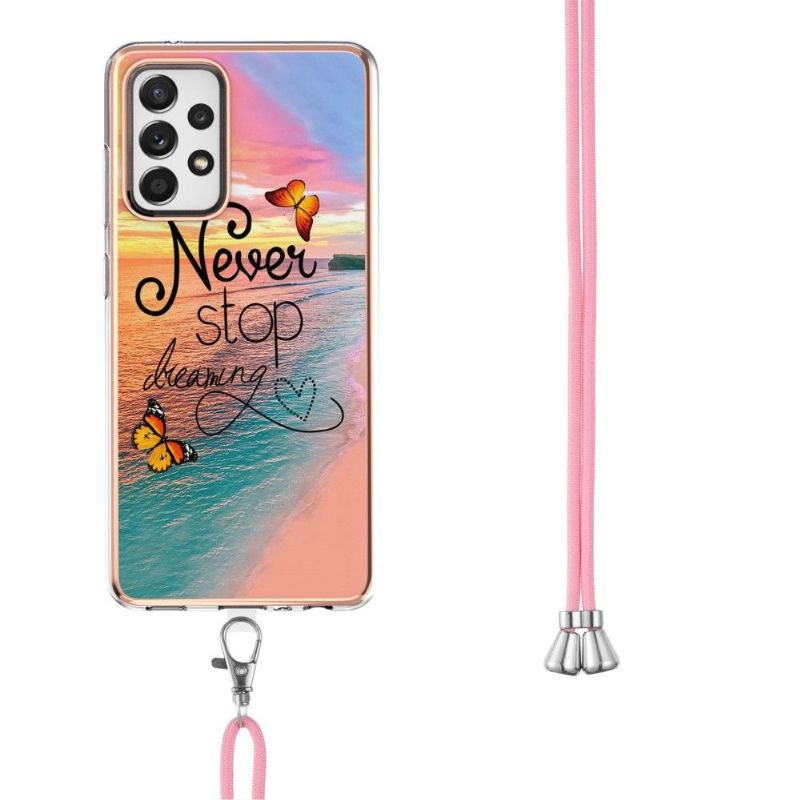 Coque Samsung Galaxy A52 4G / 5G / A52s 5G Never Stop Dreaming à cordon