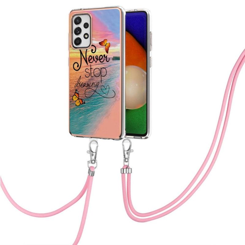 Coque Samsung Galaxy A52 4G / 5G / A52s 5G Never Stop Dreaming à cordon